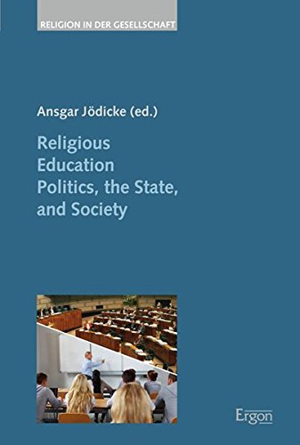 Imagen de archivo de Religious Education Politics, the State, and Society (Religion in Der Gesellschaft, Band 35) a la venta por medimops