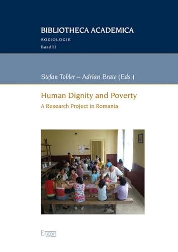9783899139587: Human Dignity and Poverty: A Research Project in Romania (Bibliotheca Academica - Reihe Soziologie)