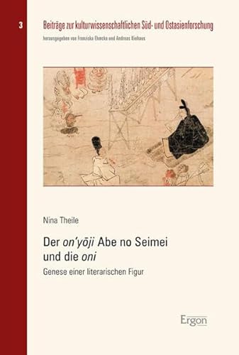 9783899139648: Der On'yoji Abe No Seimei Und Die Oni: Genese Einer Literarischen Figur (Beitrage Zur Kulturwissenschaftlichen Sud- Und Ostasienforsc) (German Edition)