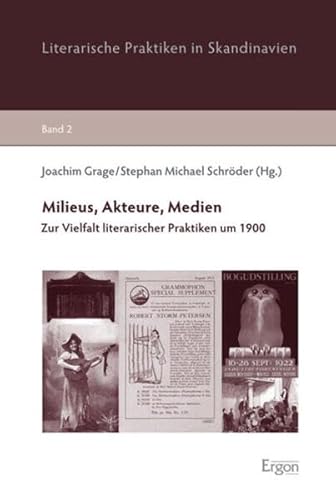 Beispielbild fr Milieus, Akteure, Medien: Zur Vielfalt literarischer Praktiken um 1900. (Literarische Praktiken in Skandinavien Band 2) zum Verkauf von Antiquariat  >Im Autorenregister<