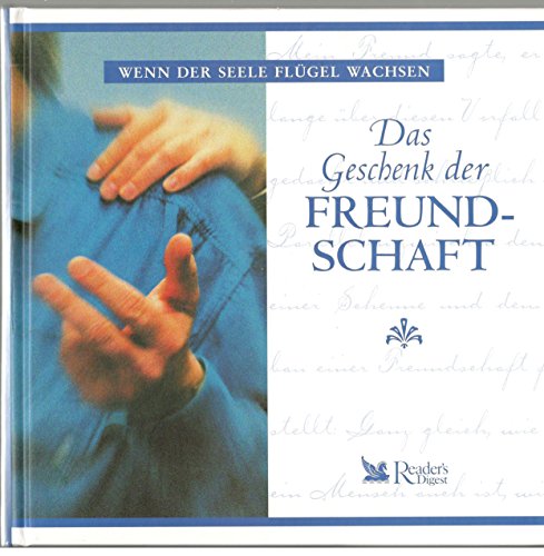 Beispielbild fr Wenn der Seele Flgel wachsen - Das Geschenk der Freundschaft zum Verkauf von Versandantiquariat Felix Mcke