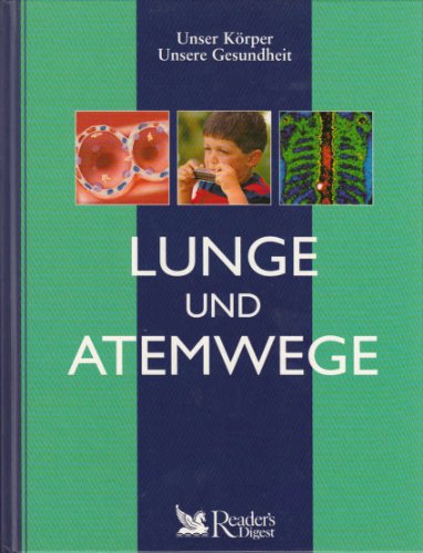 Lunge und Atemwege (Unser Körper - Unsere Gesundheit)