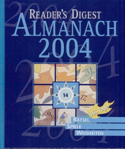 Beispielbild fr Reader's Digest Almanach 2004 - 365 Tage - Rtsel, Spiele, Weisheiten zum Verkauf von 3 Mile Island