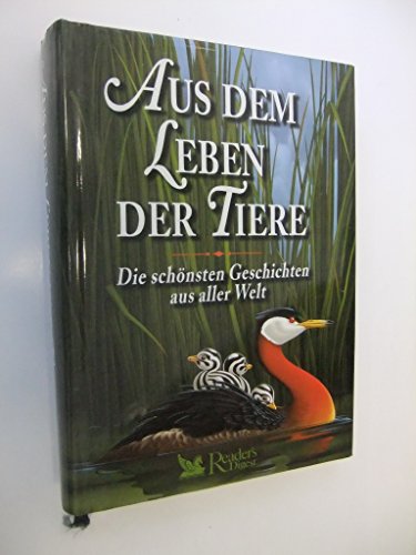 Beispielbild fr Aus dem Leben der Tiere: Die schnsten Geschichten aus aller Welt zum Verkauf von medimops