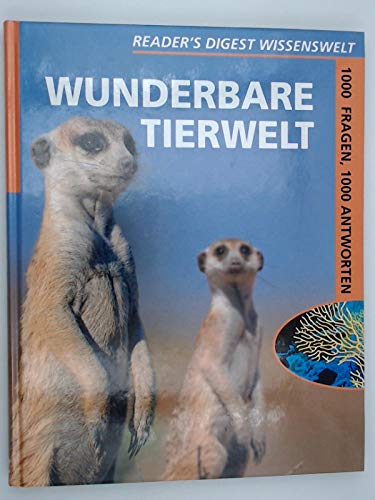 Beispielbild fr Wunderbare Tierwelt. 1000 Fragen, 1000 Antworten. Reader's Digest Wissenswelt. Hardcover zum Verkauf von Deichkieker Bcherkiste