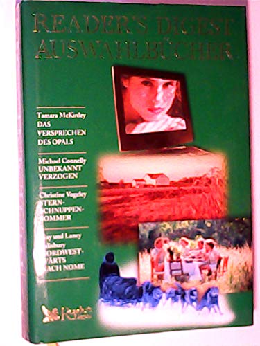 Stock image for Das Versprechn des Opals / Unbekannt verzogen / Sternschnuppensommer / Nordwestwrts nach Nome ( Readers Digest Auswahlbcher) for sale by medimops