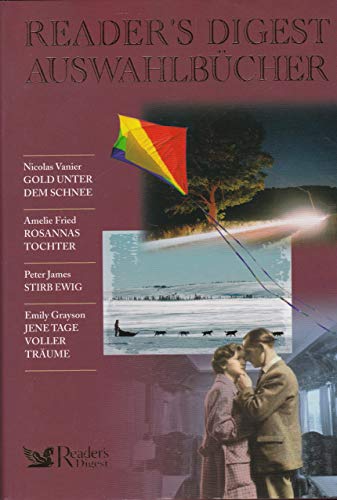 9783899153293: Gold unter dem Schnee / Rosannas Tochter / Stirb ewig / Jene Tage voller Trume (Readers Digest Auswahlbcher) (Livre en allemand)