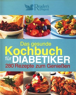 Beispielbild fr Das gesunde Kochbuch fr Diabetiker: 280 Rezepte zum Genieen zum Verkauf von medimops