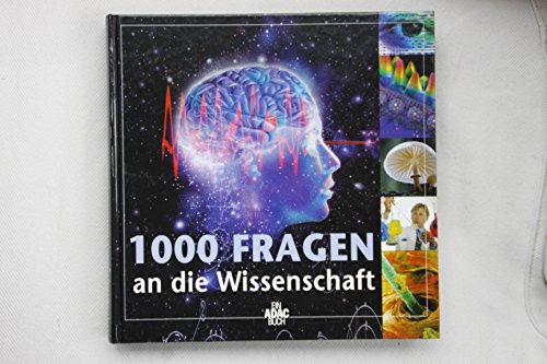 Beispielbild fr 1000 Fragen an die Wissenschaft. zum Verkauf von Antiquariat Olaf Drescher