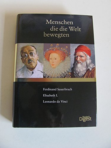 Imagen de archivo de Menschen die die Welt bewegten Ferdinand Sauerbruch, Elisabeth I. , Leonardo da Vinci a la venta por medimops