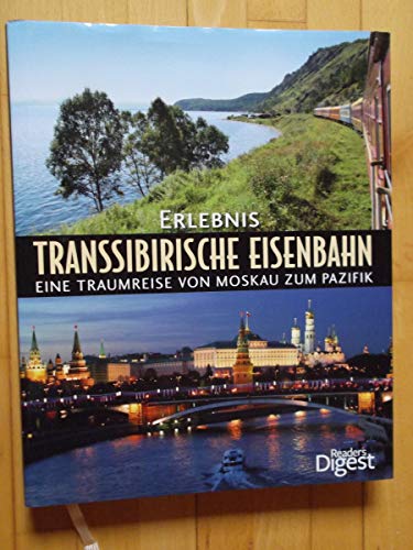 Stock image for Erlebnis Transsibirische Eisenbahn. Eine Traumreise von Moskau zum Pazifik. for sale by Oberle