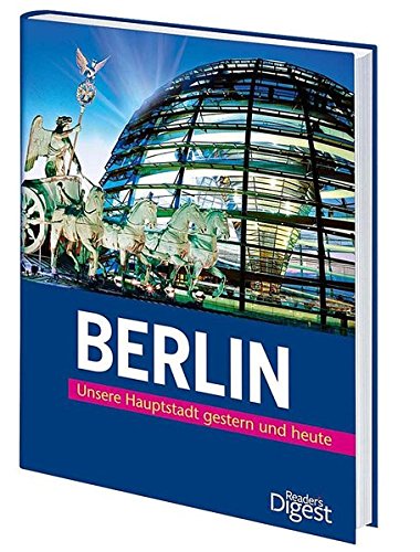 9783899156164: Berlin - unsere Hauptstadt gestern und heute. [Autoren: Edelgard Abenstein . Fotogr.: Max Galli . Be
