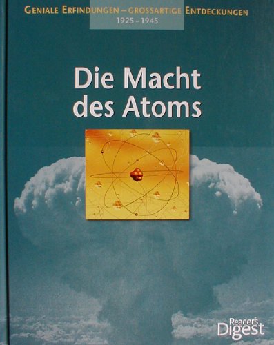 Imagen de archivo de Die Macht des Atoms - 1925-1945 (Geniale Erfindungen - Grossartige Entdeckungen) a la venta por medimops