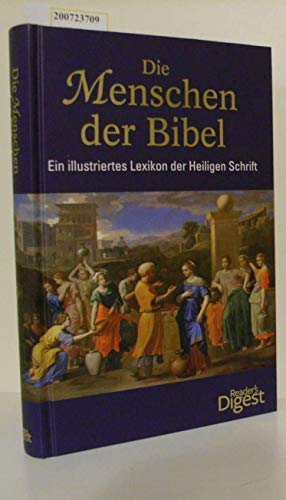 Beispielbild fr Die Menschen der Bibel: Ein illustriertes Lexikon der Heiligen Schrift zum Verkauf von medimops