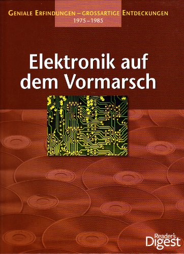 Beispielbild fr 1975-1985 Elektronik auf dem Vormarsch (Geniale Erfindungen - Groartige Entdeckungen) zum Verkauf von medimops