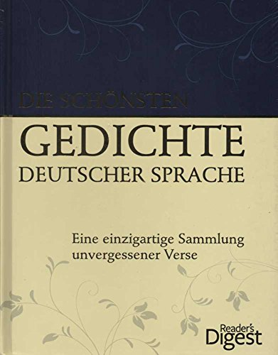 Beispielbild fr Die schnsten Gedichte deutscher Sprache: Eine einzigartige Sammlung unvergessener Verse zum Verkauf von medimops