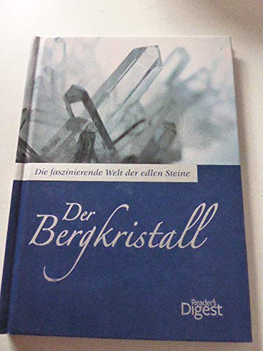 Imagen de archivo de Die faszinierende Welt der edlen Steine - Der Bergkristall Gebundene Ausgabe - 2012 a la venta por Versandantiquariat Felix Mcke