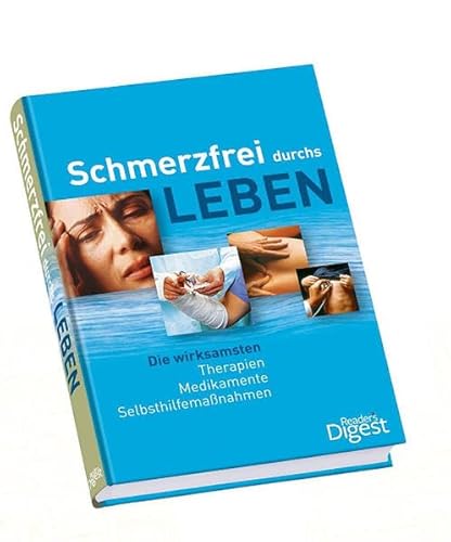 9783899158700: Schmerzfrei durchs Leben: Die wirksamsten Therapien, Medikamente, Selbsthilfemanahmen