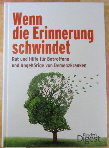 Stock image for Wenn die Erinnerung schwindet : Rat und Hilfe fr Betroffene und Angehrige von Demenzkranken [Autoren: Claudia Ehrenfreuchter .] for sale by ralfs-buecherkiste