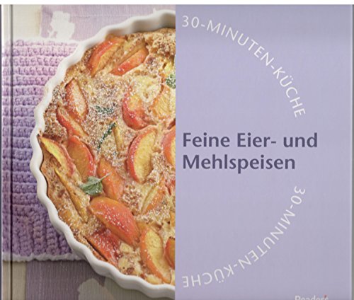 Stock image for 30-Minuten-Kche: Feine Eier- und Mehlspeisen for sale by Versandantiquariat Felix Mcke