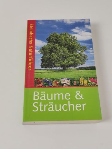 Beispielbild fr Steinbachs Naturfhrer: Bume und Strucher zum Verkauf von Bcherbazaar