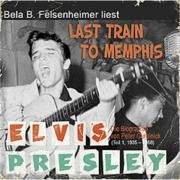 9783899163056: Last Train to Memphis: Die Elvis Presley Biographie, Teil 1 1935 bis 1958