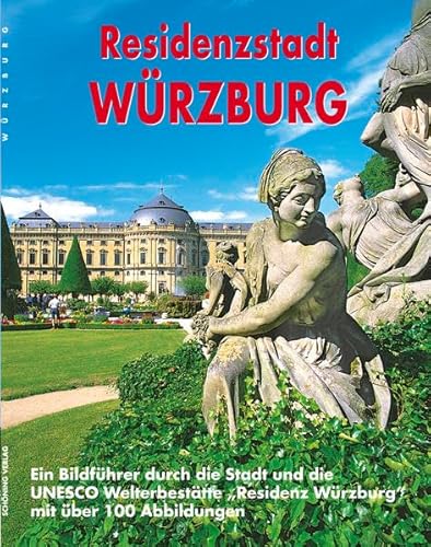 9783899174458: Residenzstadt Wrzburg: Ein Bildfhrer durch die Stadt und die UNESCO Welterbesttte ,,Residenz Wrzburg''