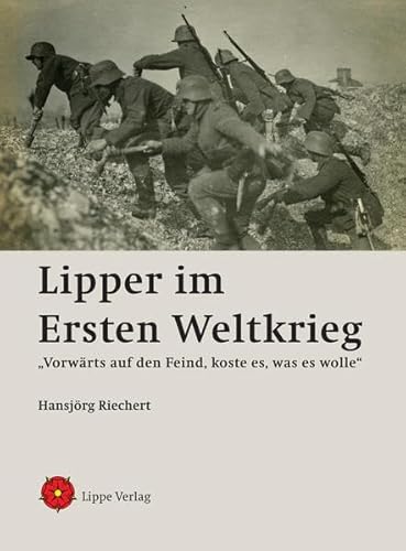 Stock image for Lipper im Ersten Weltkrieg: ?Vorwrts auf den Feind, koste es, was es wolle" (German Edition) for sale by GF Books, Inc.