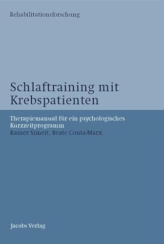 Schlaftraining mit Krebspatienten: Therapiemanual für ein psychologisches Kurzzeitprogramm - Simeit, Rainer, Conta-Marx, Beate