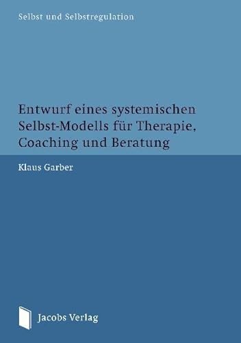 Beispielbild fr Entwurf eines systemischen Selbst-Modells für Therapie, Coaching und Beratung zum Verkauf von WorldofBooks