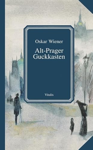 Imagen de archivo de Alt-Prager Guckkasten. Wanderungen durch das romantische Prag a la venta por medimops