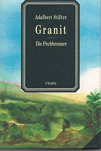 Granit / Die Pechbrenner. Ur- und Studienfassung der Erzählung - Adalbert Stifter