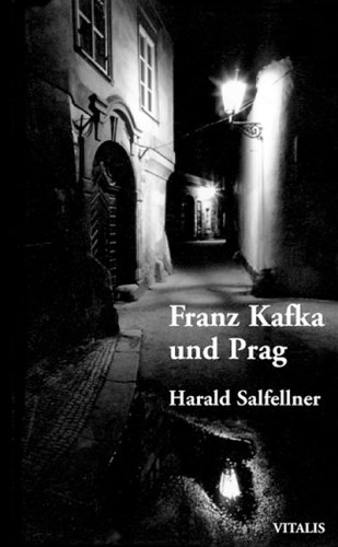 Franz Kafka und Prag - Salfellner, Harald