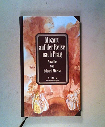 Mozart auf der Reise nach Prag. Mit einem Nachw. von Hugo Rokyta. - Mörike, Eduard