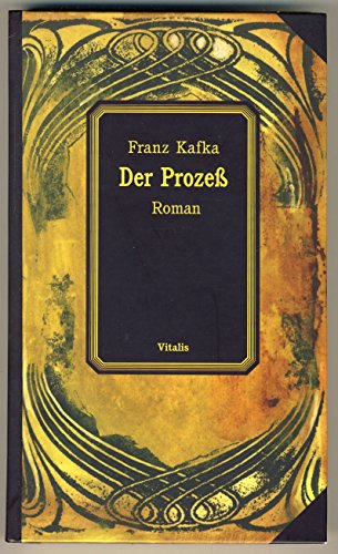 Der Prozeß: Ein Roman - Kafka, Franz