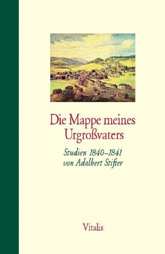 Die Mappe meines Urgroßvaters. Studien 1840-1841. - Stifter, Adalbert