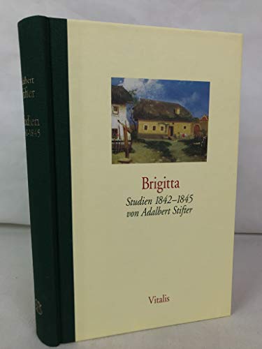 Beispielbild fr Brigitta Studien 1842-1845 (Aus Adalbert Stifter, Gesammelte Werke) zum Verkauf von Antiquariat Smock