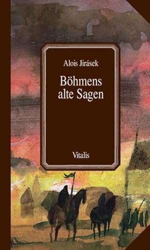 Böhmens alte Sagen - Alois Jirásek