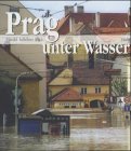 Prag unter Wasser.
