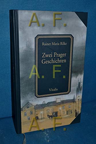 Zwei Prager Geschichten. Mit einem Nachwort von Harald Salfellner und fünf farbigen Illustrationen von Jiri Vincenc Slavicek - Rilke, Rainer Maria