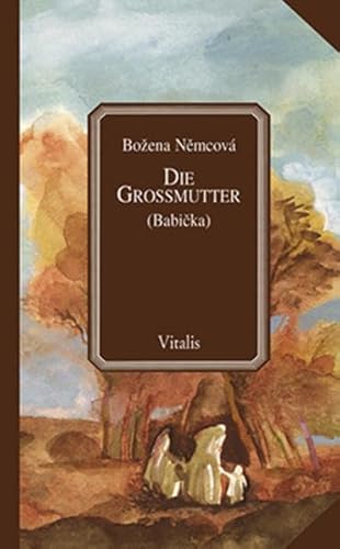 Die Großmutter (Babicka) - Bozena Nemcova