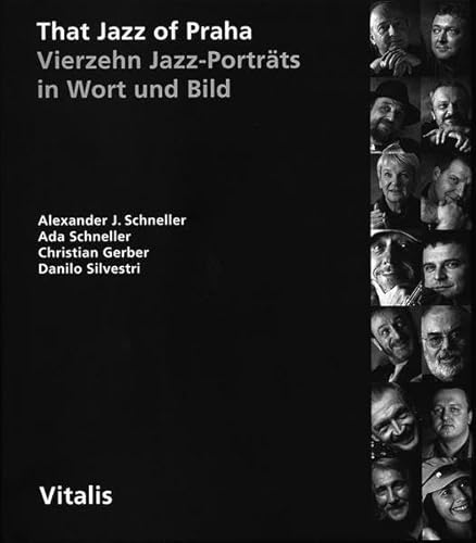 Beispielbild fr That Jazz of Praha. Vierzehn Jazz-Portrts in Wort und Bild. zum Verkauf von Antiquariat Matthias Wagner