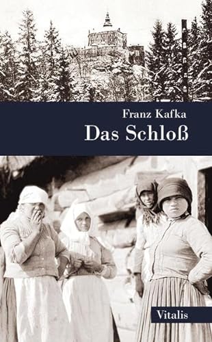 Das Schloß: Ein Roman - Kafka, Franz