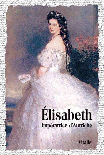 Elisabeth Impératrice D'autriche - Karl Tschuppik