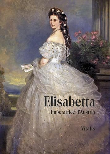 9783899197822: Elisabetta: Imperatrice d'Austria