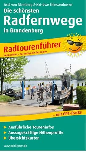 Stock image for Die schnsten Radfernwege in Brandenburg: Radtourenfhrer mit GPS-Tracks zum Download, Geschichten vom Wegesrand, Karten im idealen Mastab und aussagekrftigen Hhenprofilen (Radtourenfhrer / RF) for sale by medimops