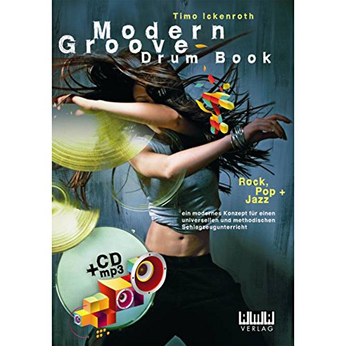 9783899221497: Modern Groove - Drum Book: Rock, Pop + Jazz. Ein modernes Konzept fr einen universellen und methodischen Schlagzeugunterricht