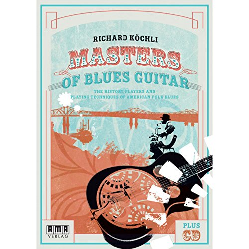 Stock image for Masters of Blues Guitar: The History, Players and Playing Techniques of American Folk Blues for sale by Magers and Quinn Booksellers