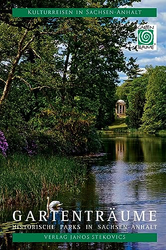 Stock image for Gartentrume: Historische Parks in Sachsen-Anhalt for sale by medimops
