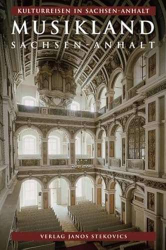 Stock image for Musikland Sachsen-Anhalt: Eine Reise mit Komponisten und Musikern durch Mitteldeutschland for sale by Jenhams Books